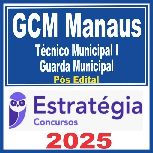 GCM Manaus (Técnico Municipal I – Guarda Municipal) Estratégia 2025